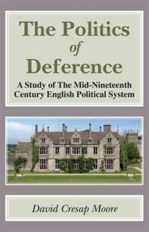 Politics of Deference de David Cresap Moore