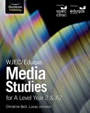 Bell, C: WJEC/Eduqas Media Studies for A Level Year 2 & A2: de Lucas Johnson