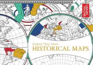 Colour Your Own Historical Maps de British Library