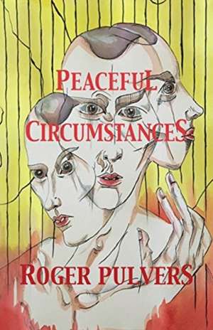 Peaceful Circumstances de Roger Pulvers