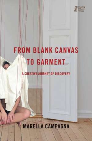 From Blank Canvas to Garment de Marella Campagna