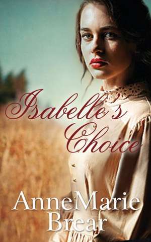 Isabelle's Choice de Annemarie Brear