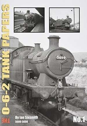 TANK THE 0-6-2 TANKS PAPERS NO.1 de Ian Sixsmith