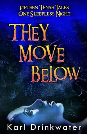 They Move Below de Karl Drinkwater