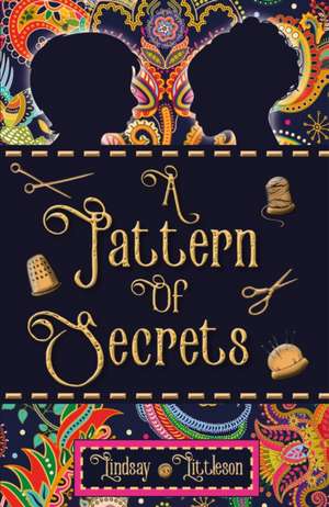 A Pattern of Secrets de Lindsay Littleson