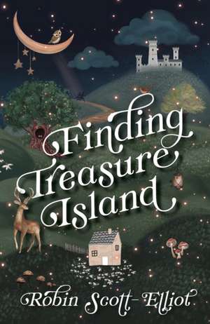 Finding Treasure Island de Robin Scott-Elliot