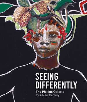 Seeing Differently: The Phillips Collects for a New Century de David C Driskell