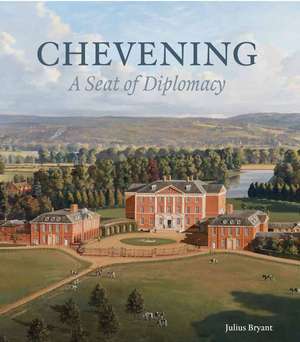 Chevening: A seat of diplomacy de Julius Bryant