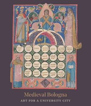 Medieval Bologna: Art for a University City de Trinita Kennedy