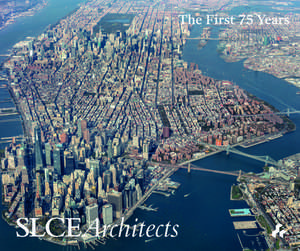 Slce Architects: 75 Years of Architecture de Thomas Mellins