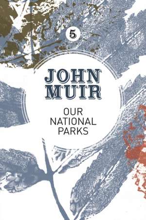 Our National Parks de John Muir