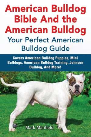 American Bulldog Bible And the American Bulldog de Mark Manfield