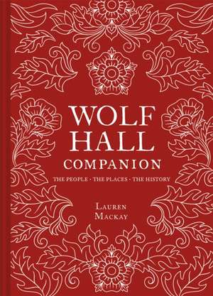 Mackay, L: Wolf Hall Companion de Lauren Mackay