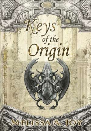 Keys of the Origin de Melissa A. Joy