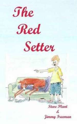 The Red Setter de Steve Plant