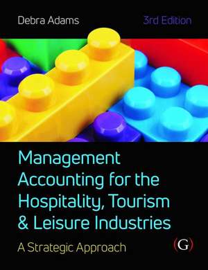 Management Accounting for the Hospitality, Tourism and Leisure Industries 3rd edition de Debra Adams