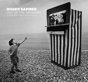 Roger Bamber: Out of the Ordinary de Roger Bamber