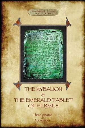 The Kybalion & the Emerald Tablet of Hermes de Three