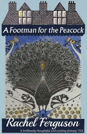 A Footman for the Peacock de Rachel Ferguson