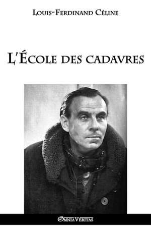 L'École des cadavres de Louis Ferdinand Céline