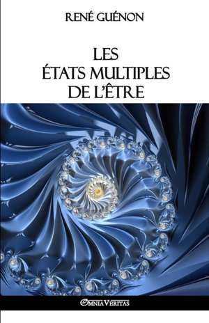 Les états multiples de l'être de René Guénon