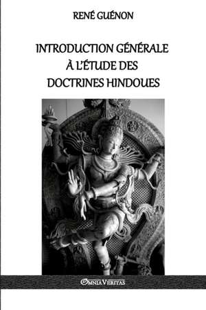 Introduction générale à l'étude des doctrines hindoues de René Guénon