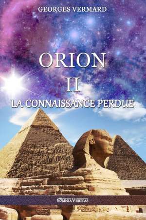 Orion II: La Connaissance Perdue de Georges Vermard