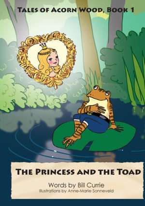 The Princess and The Toad de Bill Currie