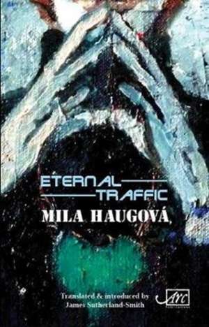 Haugova, M: Eternal Traffic de MILA HAUGOVA