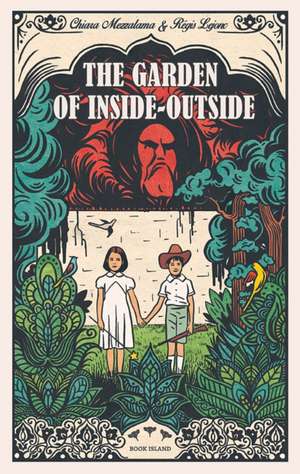 The Garden of Inside-Outside de Chiara Mezzalama