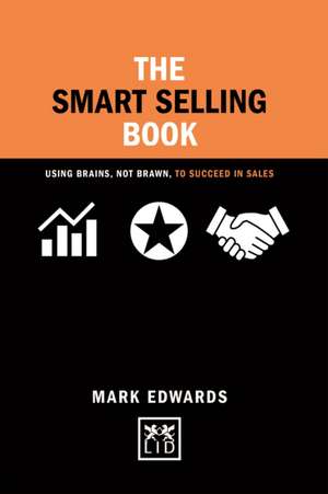 Edwards, M: Smart Selling Book Brains Brawn de Mark Edwards