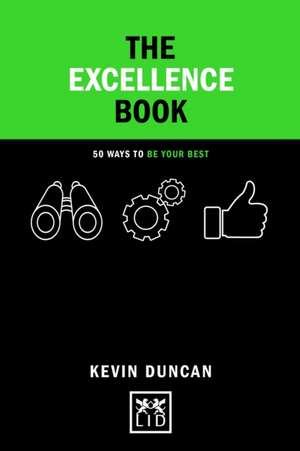 The Excellence Book: 50 Ways to Be Your Best de Kevin Duncan