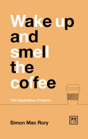 WAKE UP & SMELL THE COFFEE de Simon Mac Rory