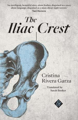 The Iliac Crest de Cristina Rivera Garza