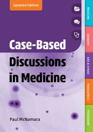 Case-Based Discussions in Medicine, second edition de Paul McNamara