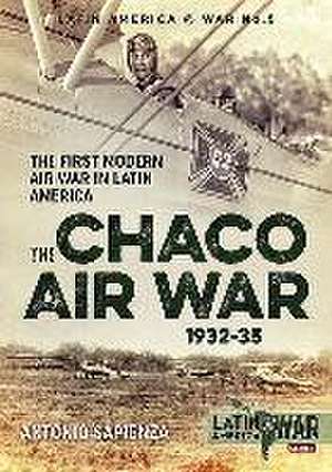 The Chaco Air War 1932-35 de Sapienza, Antonio