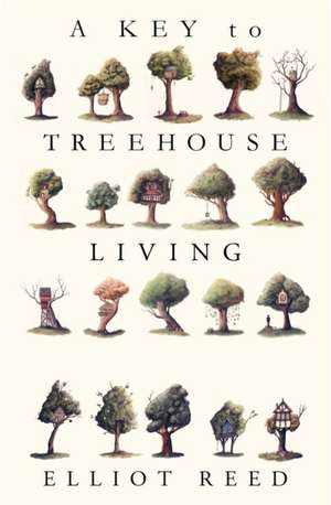 A Key to Treehouse Living de Elliot Reed