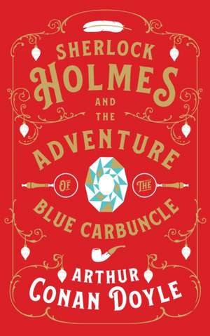 Sherlock Holmes and the Adventure of the Blue Carbuncle de Arthur Conan Doyle