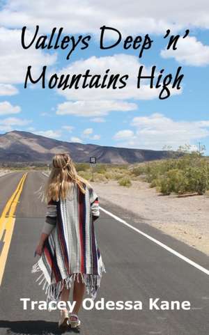 Valleys Deep 'n' Mountains High de Tracey Odessa Kane