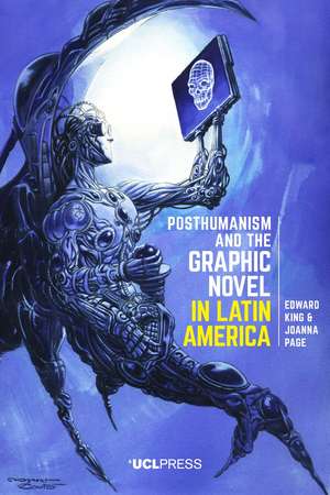 Posthumanism and the Graphic Novel in Latin America de Edward King