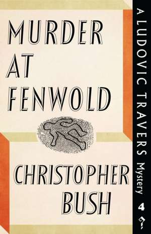 Murder at Fenwold de Christopher Bush