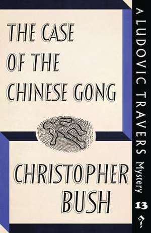 The Case of the Chinese Gong de Christopher Bush