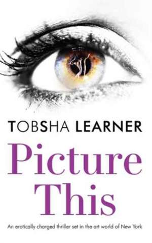 Learner, T: Picture This de Tobsha Learner