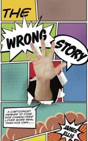 Ellis, J: The Wrong Story de James Ellis