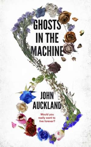 Auckland, J: Ghosts In The Machine de John Auckland