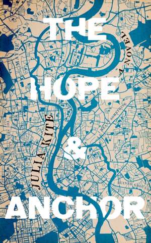 Kite, J: The Hope and Anchor de Julia Kite