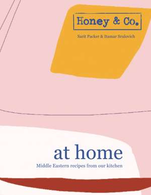 Honey & Co: At Home de Itamar Srulovich of Honey & Co.