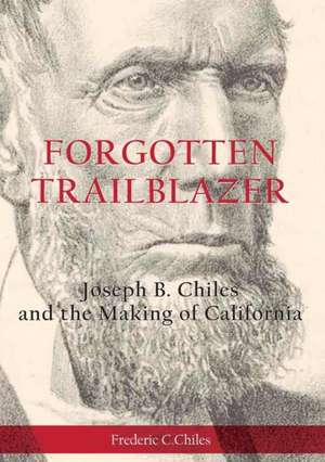 Forgotten Trailblazer de Frederic C Chiles