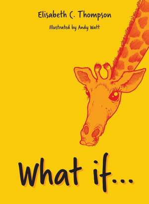 What if... de Elisabeth C Thompson