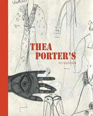 Thea Porter's Scrapbook de Venetia Porter